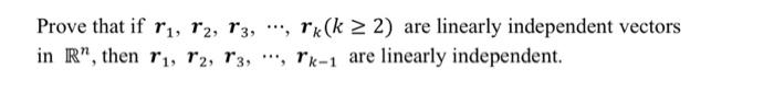 Solved Prove that if r1,r2,r3,⋯,rk(k≥2) are linearly | Chegg.com