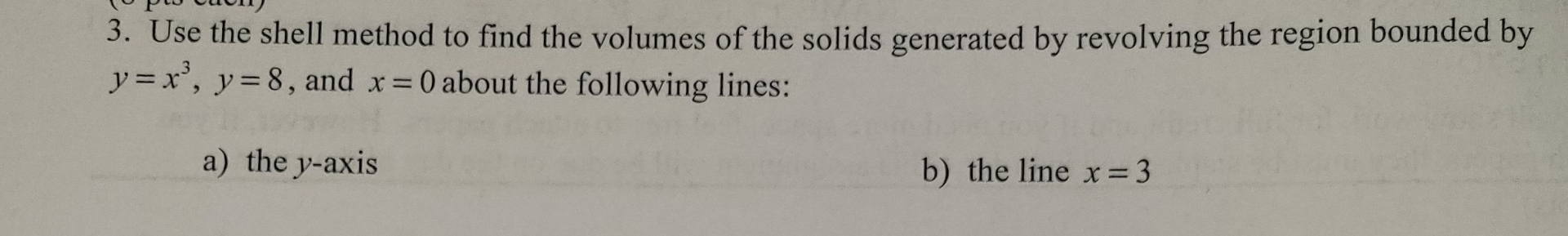 Solved Find the volumes using the shell method | Chegg.com