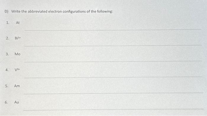 Solved D) Write The Abbreviated Electron Configurations Of | Chegg.com