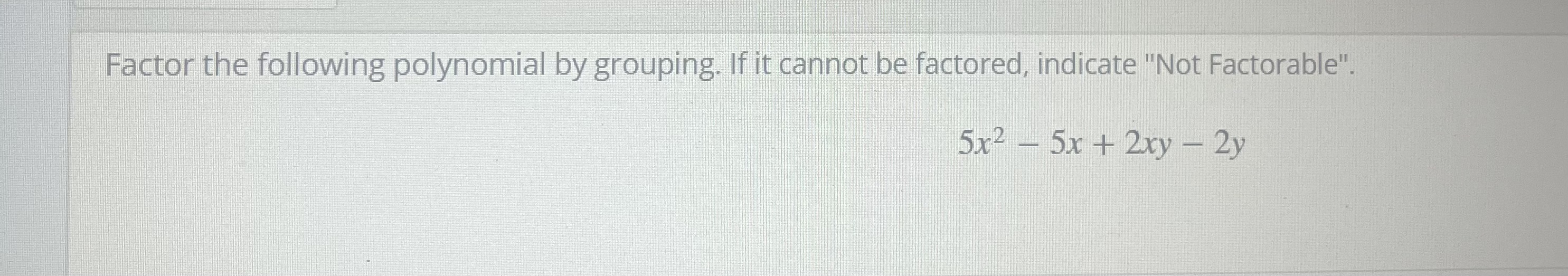 Solved Factor the following polynomial by grouping. If it | Chegg.com