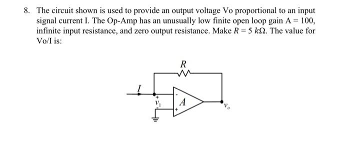 Solved 8. The Circuit Shown Is Used To Provide An Output | Chegg.com