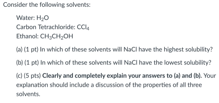 Solved Consider The Following Solvents Water H20 Carbon Chegg Com