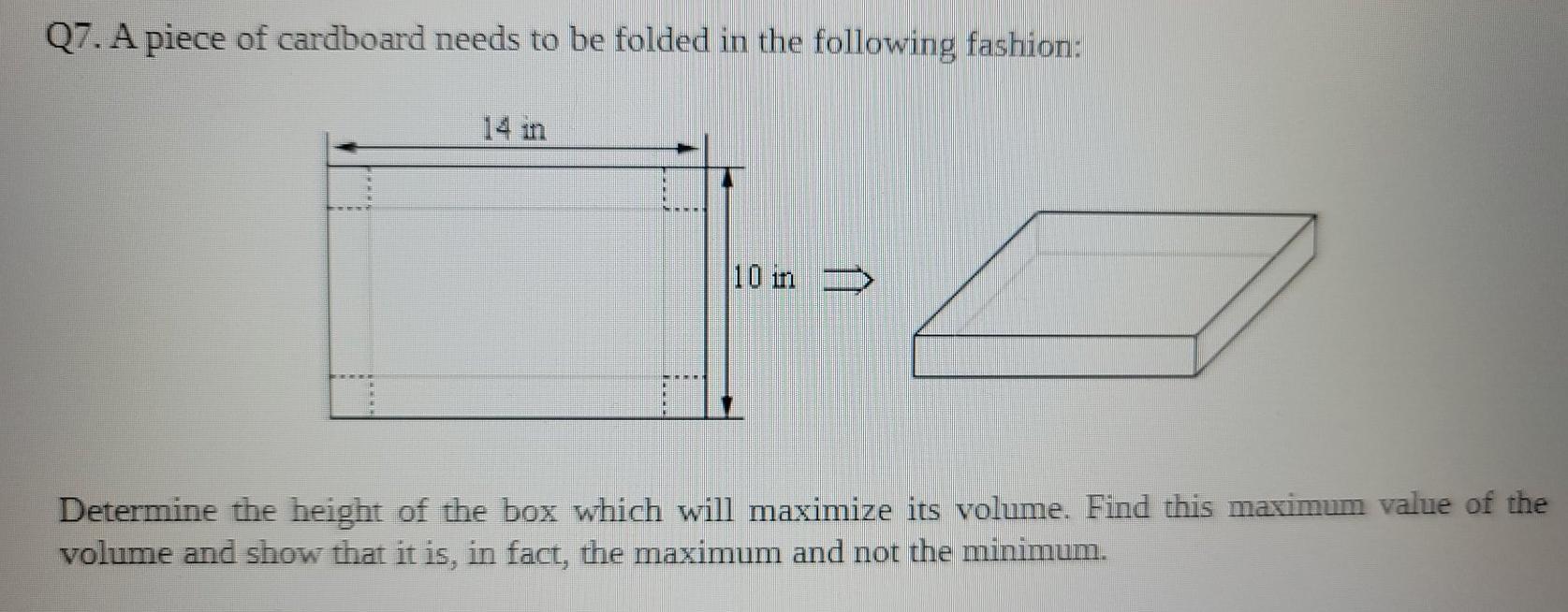 Solved Q7. A piece of cardboard needs to be folded in the | Chegg.com