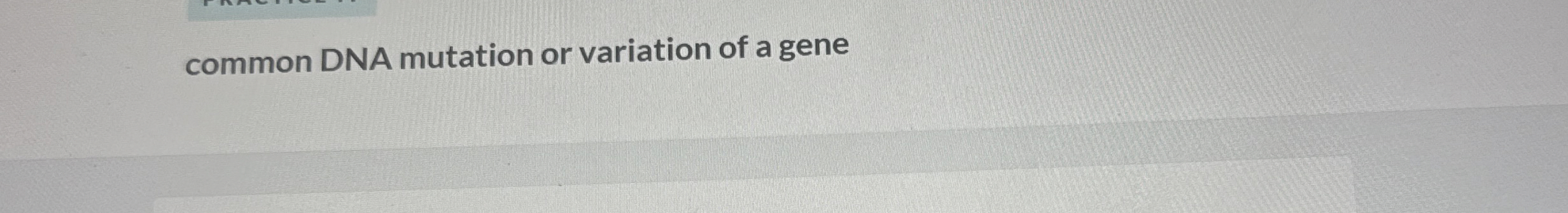 Solved common DNA mutation or variation of a gene | Chegg.com