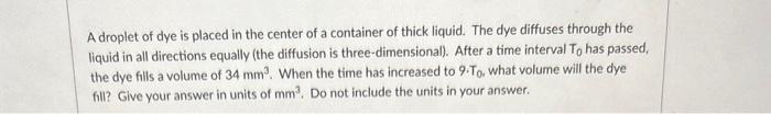 Solved A droplet of dye is placed in the center of a | Chegg.com