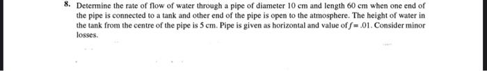 Solved 8. Determine the rate of flow of water through a pipe | Chegg.com