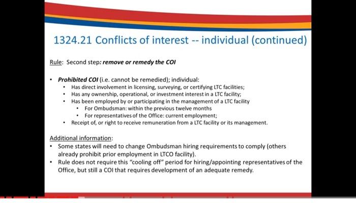 Rule: Second step: remove or remedy the COI
- Prohibited COI (i.e. cannot be remedied); individual:
- Has direct involvement 