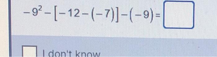 Solved −92−[−12−(−7)]−(−9)= | Chegg.com