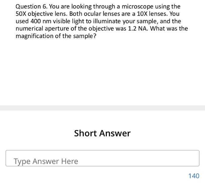 Solved Question 6. You are looking through a microscope | Chegg.com