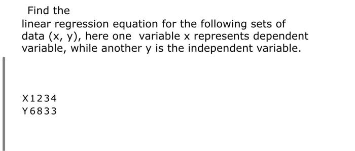 Solved Find the linear regression equation for the following | Chegg.com