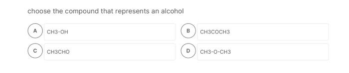 Solved choose the compound that represents an alcohol СнЗ-он | Chegg.com