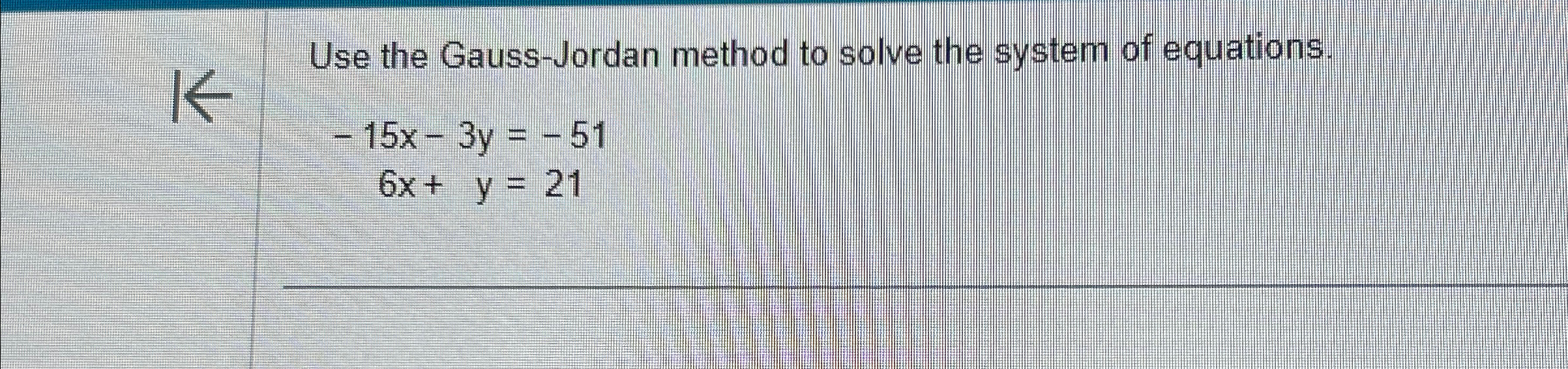 Solved Use the Gauss-Jordan method to solve the system of | Chegg.com