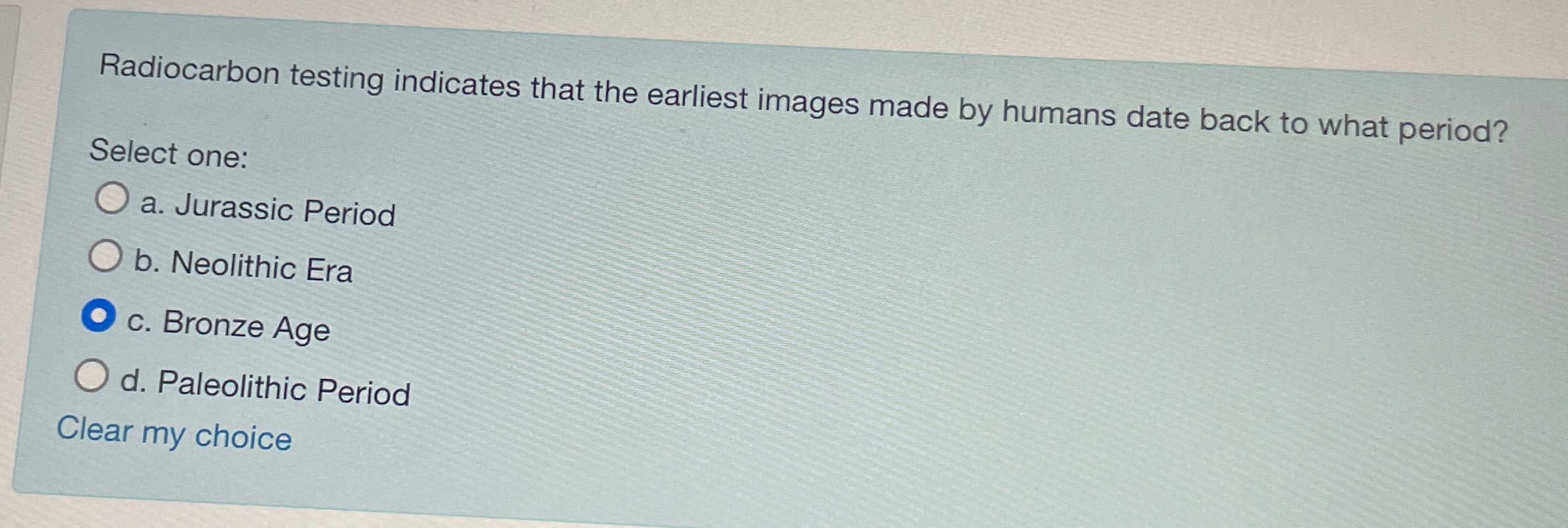 Solved Radiocarbon testing indicates that the earliest