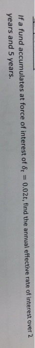 Solved If A Fund Accumulates At Force Of Interest Of 8 Chegg