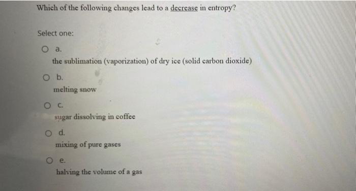 Solved Which of the following changes lead to a decrease in | Chegg.com