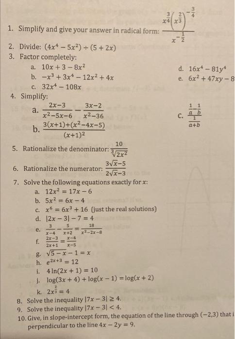 1. Simplify and give your answer in radical form: \( \frac{x^{\frac{3}{4}}\left(x^{\frac{2}{3}}\right)^{-\frac{3}{4}}}{x^{-\f