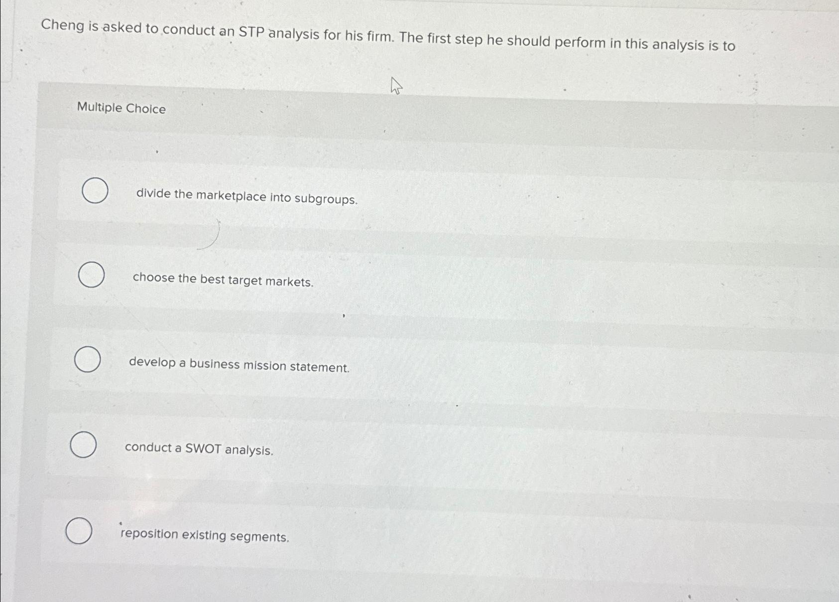 Solved Cheng is asked to conduct an STP analysis for his | Chegg.com