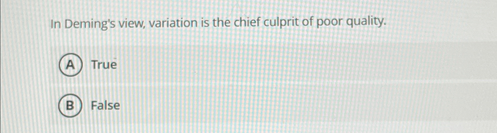 Solved In Deming's view, variation is the chief culprit of | Chegg.com