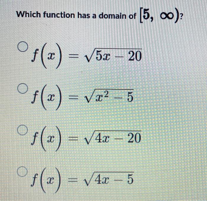 Solved Which function has a domain of [5,∞) ? | Chegg.com