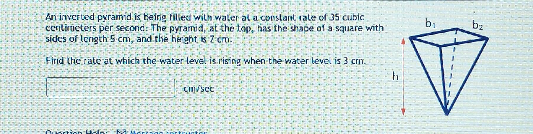 Solved An inverted pyramid is being filled with water at a | Chegg.com
