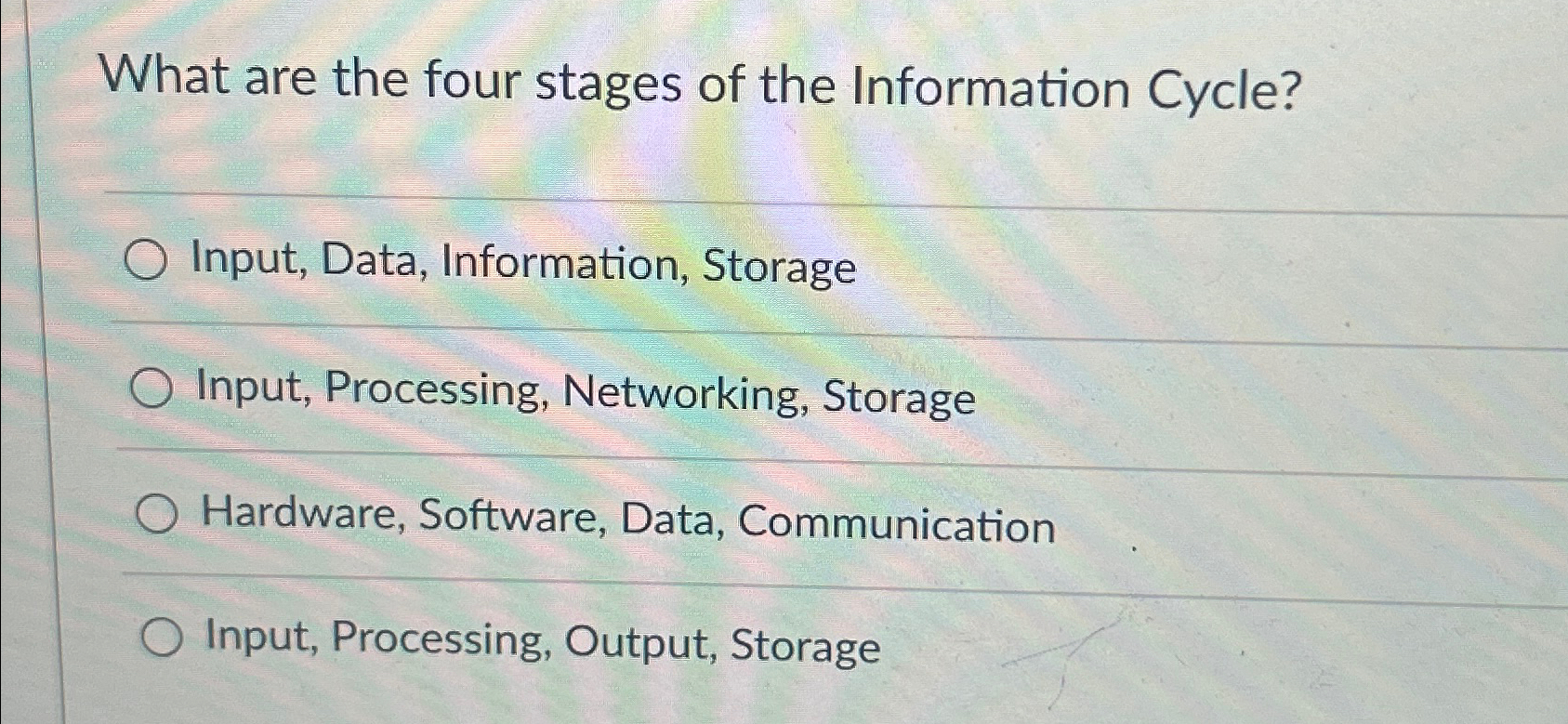 Solved What are the four stages of the Information | Chegg.com