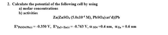 Calculate The Potential Of The Following Cell By | Chegg.com