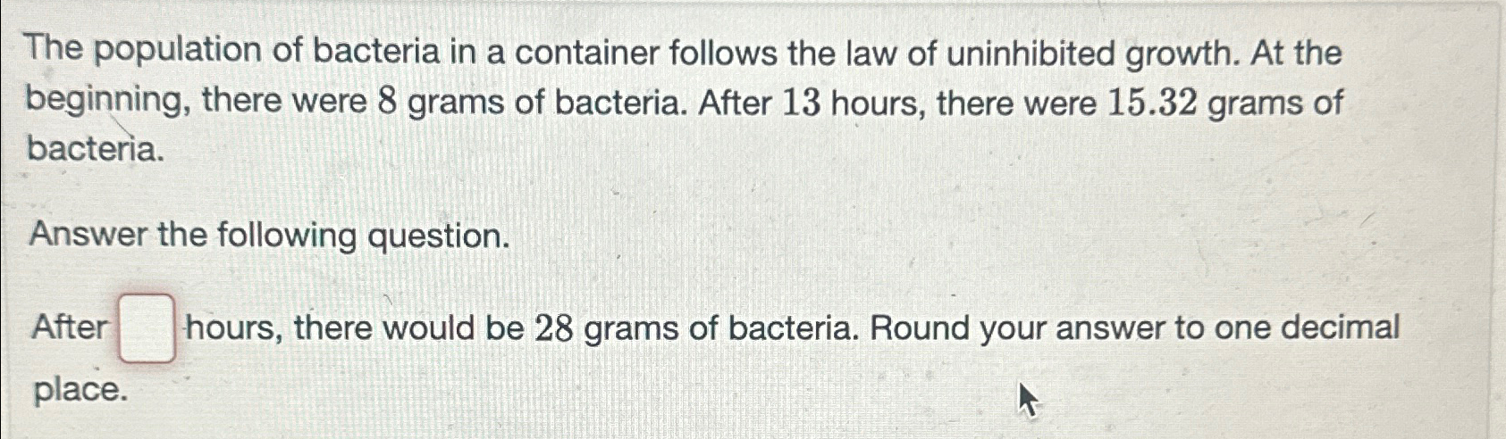 Solved The population of bacteria in a container follows the | Chegg.com