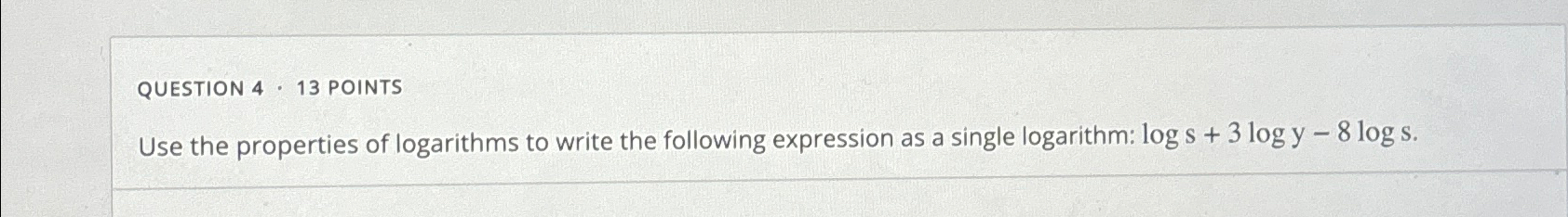 Solved QUESTION 4 - 13 ﻿POINTSUse the properties of | Chegg.com