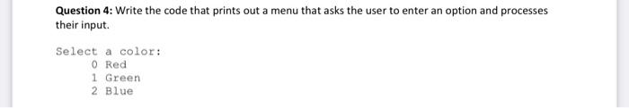 Solved Question 4: Write the code that prints out a menu | Chegg.com