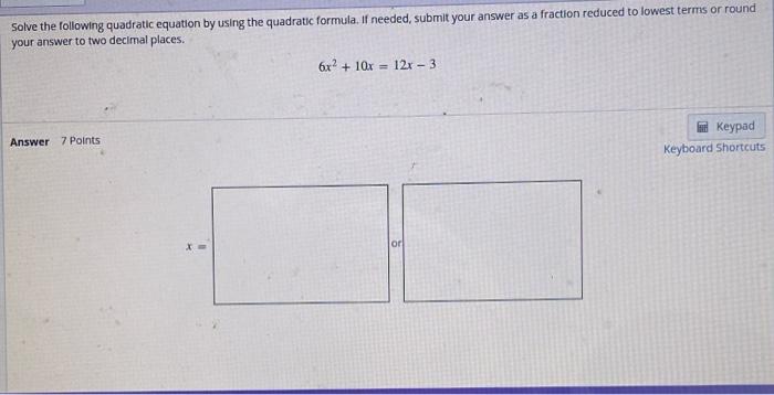 Solved Solve the following quadratic equation by using the | Chegg.com
