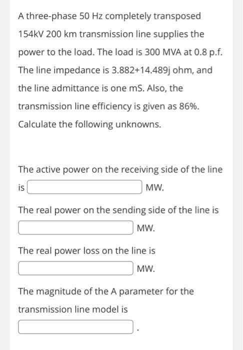 Solved A three-phase 50 Hz completely transposed 154kV 200 | Chegg.com