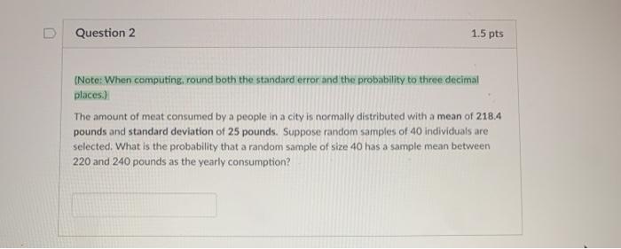 Solved Question 2 1.5 pts (Note: When computing, round both | Chegg.com