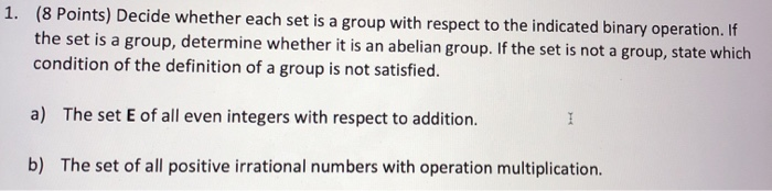 Solved 1. (8 Points) Decide whether each set is a group with | Chegg.com
