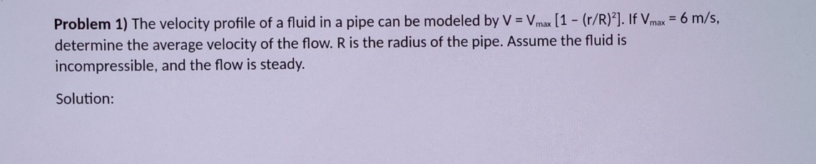 Problem 1) ﻿The velocity profile of a fluid in a pipe | Chegg.com