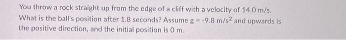 Solved You throw a rock straight up from the edge of a cliff | Chegg.com