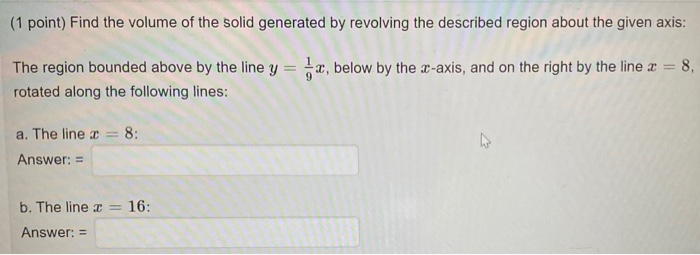 Solved (1 point) Find the volume of the solid generated by | Chegg.com