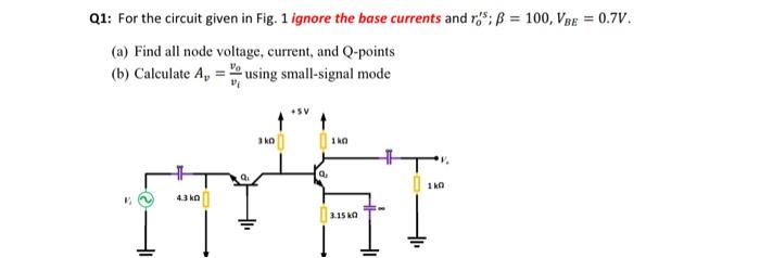 Solved Q1: For the circuit given in Fig. 1 ignore the base | Chegg.com
