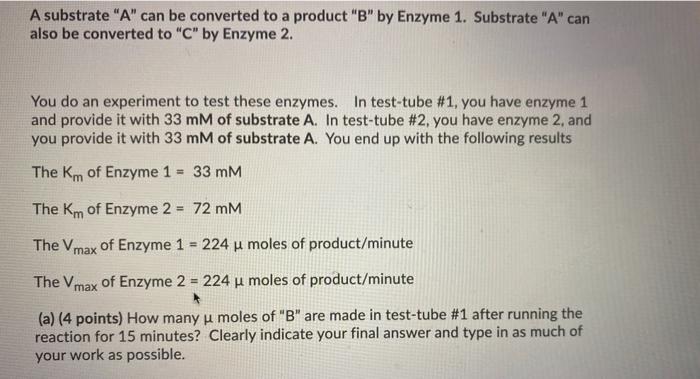 A Substrate "A" Can Be Converted To A Product "B" By | Chegg.com