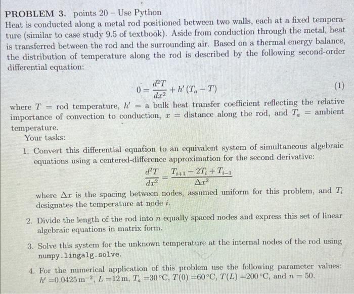 Solved PROBLEM 3. points 20 - Use Python Heat is conducted | Chegg.com