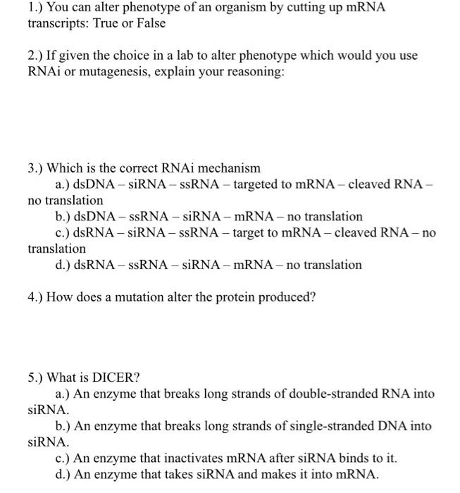 Solved 1.) You can alter phenotype of an organism by cutting | Chegg.com