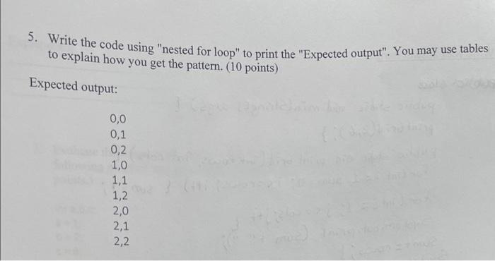 Solved 5. Write the code using "nested for loop" to print | Chegg.com