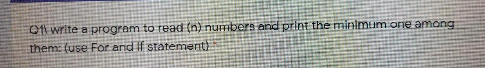 Solved Q11 write a program to read (n) numbers and print the | Chegg.com