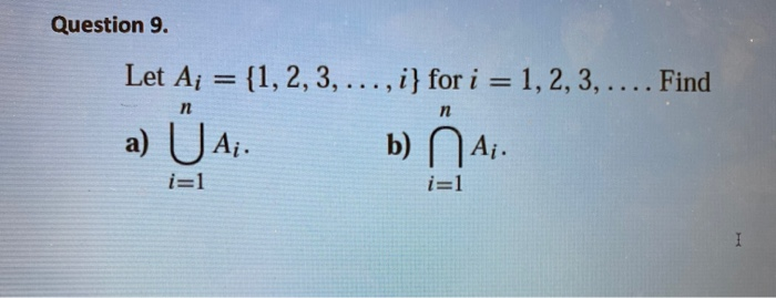 Solved Question 9 Let Ai {1 2 3 I} For I 1 2