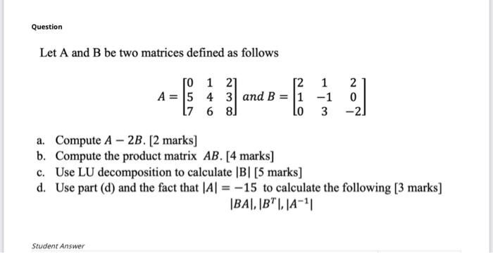 Solved Question Let A And B Be Two Matrices Defined As | Chegg.com