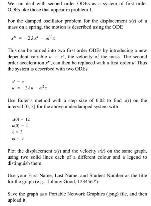 Solved We can deal with second order ODEs as a system of | Chegg.com