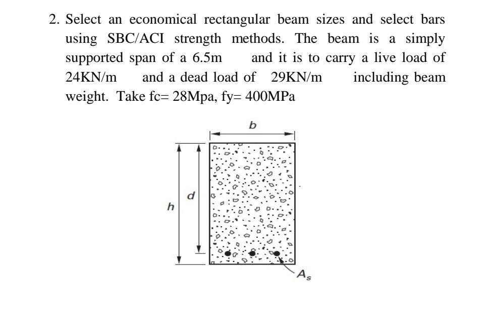Solved 2. Select an economical rectangular beam sizes and | Chegg.com