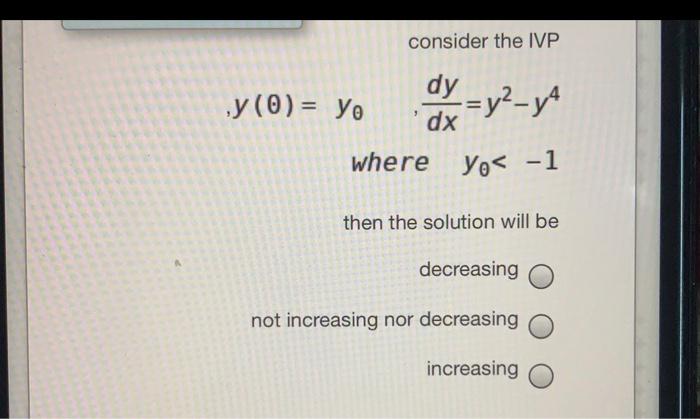 Solved Consider The Ivp Dy Y2 Y4 9 Y 0 Yo Dx Where Yo