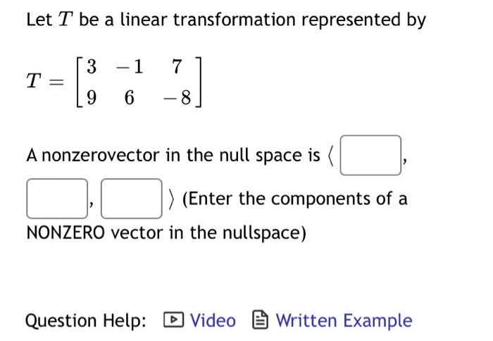 Solved Let T be a linear transformation represented by - -1 | Chegg.com