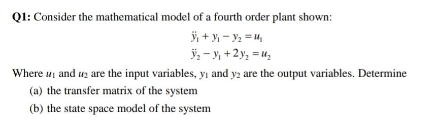 Solved Q1: Consider the mathematical model of a fourth order | Chegg.com
