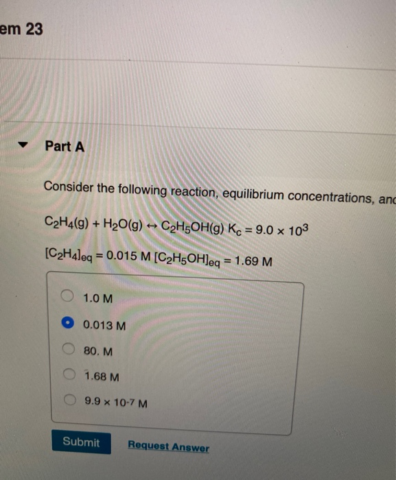 Solved Part A Consider The Following Reaction Equilibrium Chegg Solved Part A Consider The Following Reaction Equilibrium Chegg
